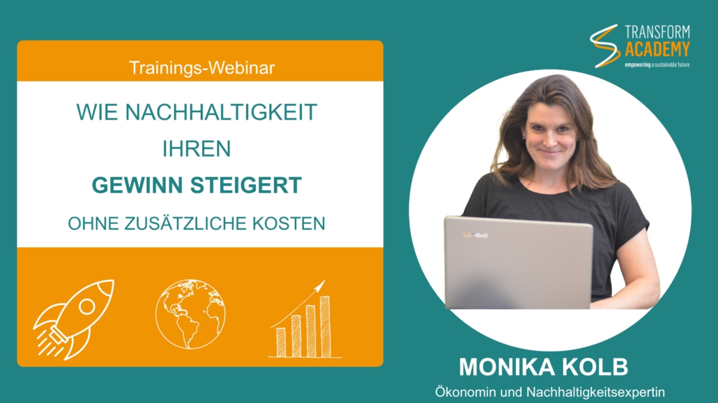 Monika Kolb Initiatorin transform academy Speakerin Webinar Nachhaligkeit steigert ihren Gewinn