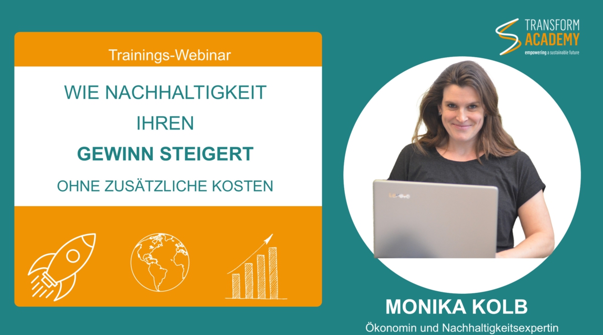 Monika Kolb Initiatorin transform academy Speakerin Webinar Nachhaligkeit steigert ihren Gewinn